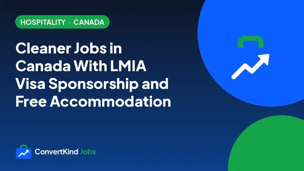 Cleaner Jobs in Canada With LMIA Visa Sponsorship and Free Accommodation