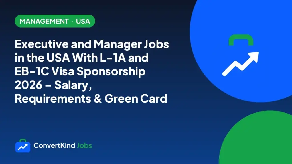 Executive and Manager Jobs in the USA With L-1A and EB-1C Visa Sponsorship 2026 – Salary, Requirements & Green Card