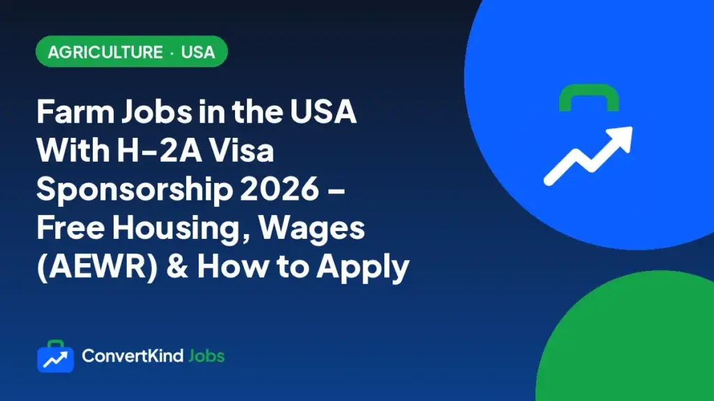 Farm Jobs in the USA With H-2A Visa Sponsorship 2026 – Free Housing, Wages (AEWR) & How to Apply