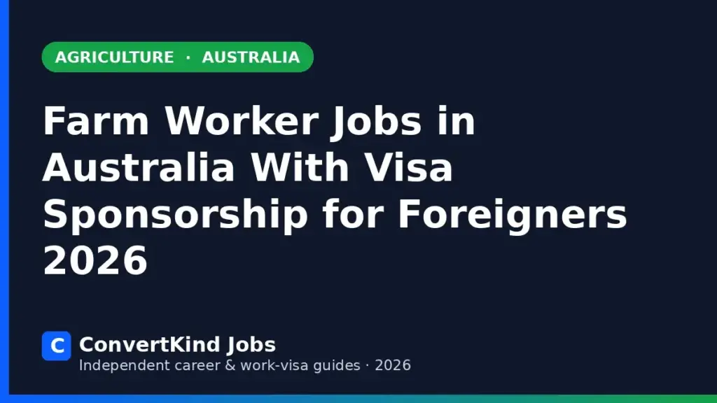 Farm Worker jobs in Australia with visa sponsorship – ConvertKind Jobs guide