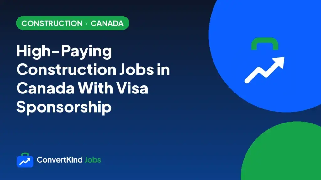 High-Paying Construction Jobs in Canada With Visa Sponsorship