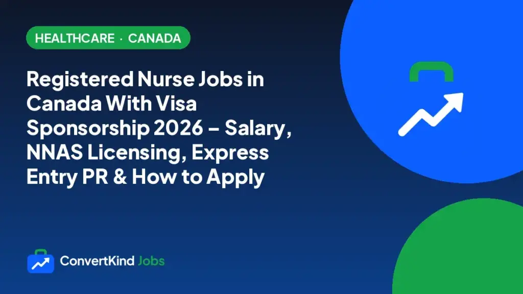 Registered Nurse Jobs in Canada With Visa Sponsorship 2026 – Salary, NNAS Licensing, Express Entry PR & How to Apply