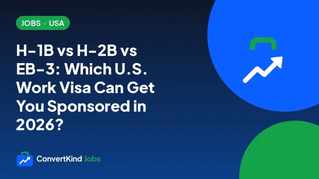 H-1B vs H-2B vs EB-3: Which U.S. Work Visa Can Get You Sponsored in 2026?
